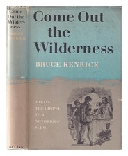 KENRICK, BRUCE Come out the wilderness / drawings by Joseph Papin 1964 Hardcover