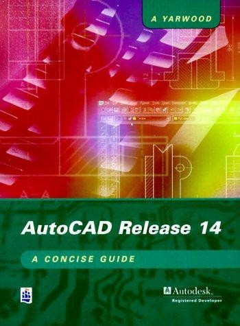 Autocad release a concise - release, 14:
