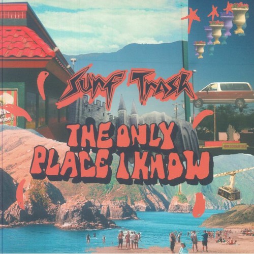 Surf trash the only place - surf,