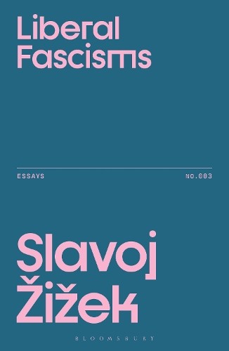 Liberal fascisms slavoj iek - liberal, by