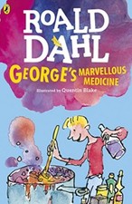 George's Marvellous Medicine (Dahl Fiction) By Roald Dahl, Quentin Blake