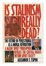 Tsipko, Alexander S. Is Stalinism Echt Dead? : The Future Of Perestroika Als