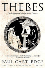 Thebes: The Forgotten City of Ancient Greece by Cartledge, Paul Book The Cheap