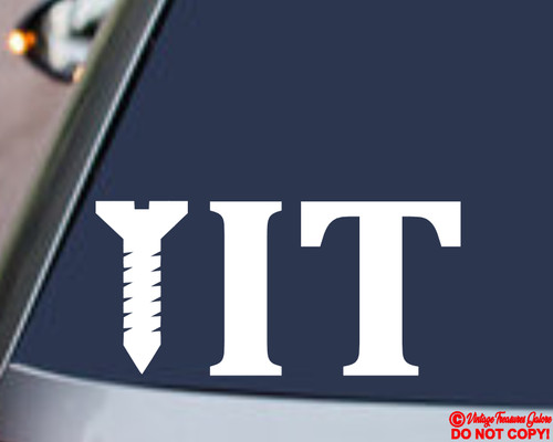 Screw vinyl decal sticker - screw, it