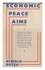 Dutch, Oswald Economic Peace Goals; A Basis for Discussion, By Dutch 1941