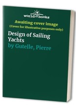Design of Sailing Yachts by Gutelle, Pierre Paperback / softback Book The Fast