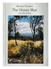 Thwaites, Michael The Miel Homme, et Autres Poèmes / Michael Thwaites 1993 Livre