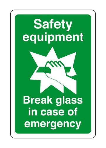 Safety equipment break glass