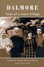 DALMORE : Tales of a Lewis Village : Donald J. Maclennan : VGC Book : Free P&P