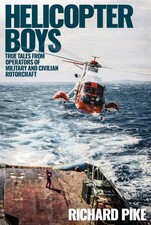 Richard Pike.: Helicopter boys