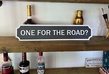 One For The Road? Sign | Home Bar Sign | Garden Sign | Vintage Style Sign| 