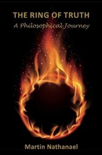 The Ring of Truth: A Philosophical Journey - Nathanael, Martin