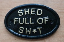 SHED FULL OF SH*T - DEN HOUSE