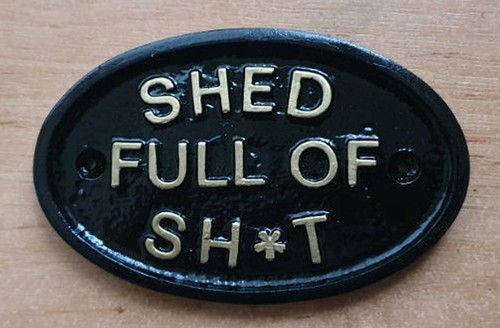 Shed full den house - shed, sh*t