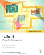Apple Training Series: iLife '11 By Dion Scoppettuolo, Mary Plummer