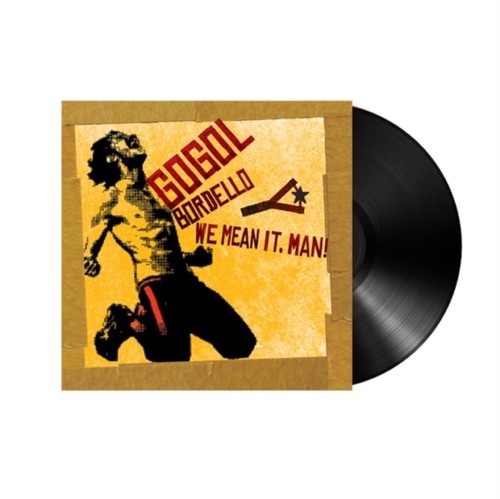 Gogol bordello mean it - we,