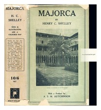 SHELLEY, HENRY CHARLES. HUTCHINSON, ARTHUR STUART-MENTETH (1880-1971) Majorca: b