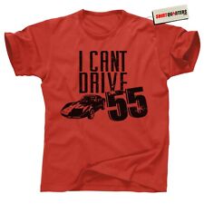 I Can’t Drive 55 Shirt –