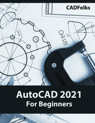 Autocad 2021 for beginners - 2021,