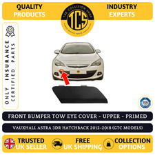 VAUXHALL ASTRA 2012-2018 GTC FRONT TOW EYE COVER UPPER PRIMED INSURANCE CERTIF'D