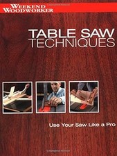 Table Saw Techniques: Use Your Saw Like a Pro (Weekend Woodworker), Marshall, Ch