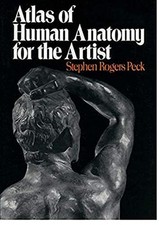 Atlas of Human Anatomy for the Artist: 689 (... by Peck, Stephen Rogers Hardback