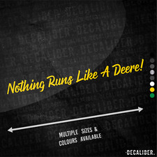 Nothing Runs Like A Deere Sticker Long - Many Colours & Sizes - John Deere Agri