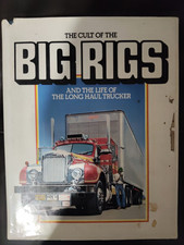 The Cult Of The Big Rigs - And The Life of The Long Haul Trucker Pre Owned