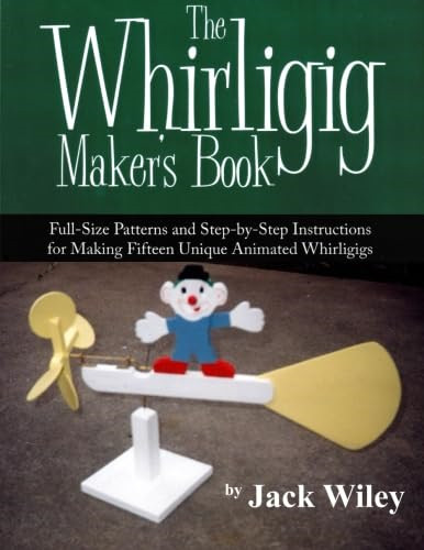 The whirligig maker book - whirligig,