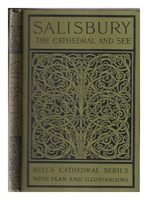 WHITE, GLEESON The Cathedral Church of Salisbury: a Description of it's Fabric a