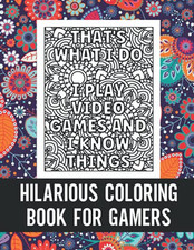 Hilarious Coloring Book for Gamers: A Fun..., POD, Kuyk