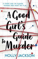 A Good Girl's Guide to Murder By Holly Jackson