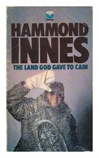 Innes, Hammond (1913 The Land God Gave To Cain : A Novel By Labrador 1970 Pape