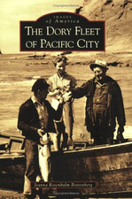 The Dory Fleet of Pacific City (Images of America (Arca - Paperback NEW Bottenbe