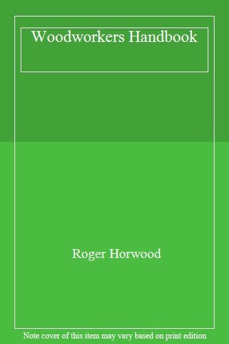 Woodworkers handbook roger - woodworkers, handbook,roger