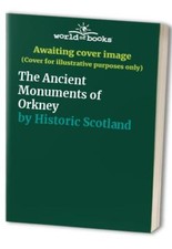The Ancient Monuments of Orkney by Historic Scotland Paperback Book The Fast