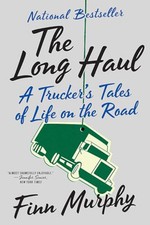 The Long Haul – A Trucker`s Tales of L..., Murphy, Finn