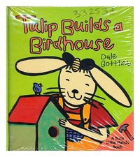 Gottlieb, Dale Tulpen Builds A Birdhouse / Von Gottlieb 1998 Erste Ausgabe Ha