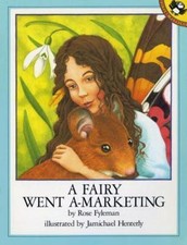 A Fairy Went A-Marketing by Fyleman, Rose