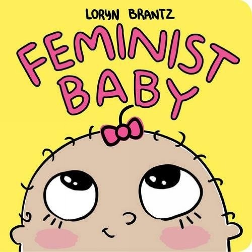 Loryn brantz feminist baby - loryn,