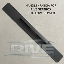 Rive Seat box Drawer Handle /Fascia plate (RIVE SHALLOW DRAWER)