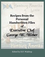 Recipes from the Personal Handwritten Files of Executive Chef George W. Weber: V