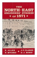 ALLEN, E. (ET AL.) Die Nordost-Ingenieure Streiks Von 1871: Die Neun Stunden L