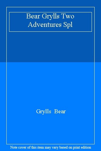 Bear grylls two adventures - bear, spl