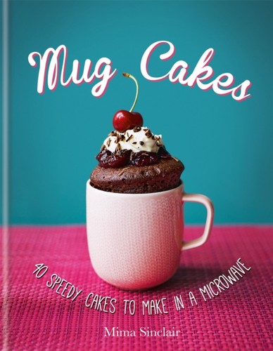 Mug cakes speedy to - cakes:,