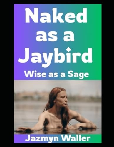 Naked jaybird wise as a - wise,