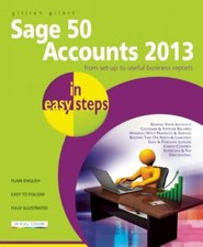 Sage 50 Accounts 2013 In Easy Steps By Gillian Gilert