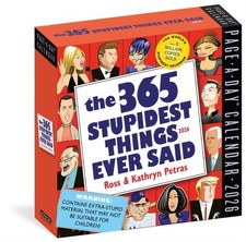 365 Stupidest Things Ever Said