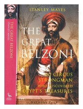 MAYES, STANLEY the Great Belzoni : the circus strongman who discovered Egypt's t