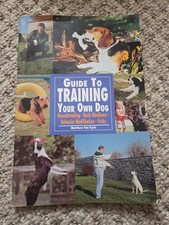 Guide to Training Your Own Dog by Matthew Van Kyrk (Paperback, 1995)